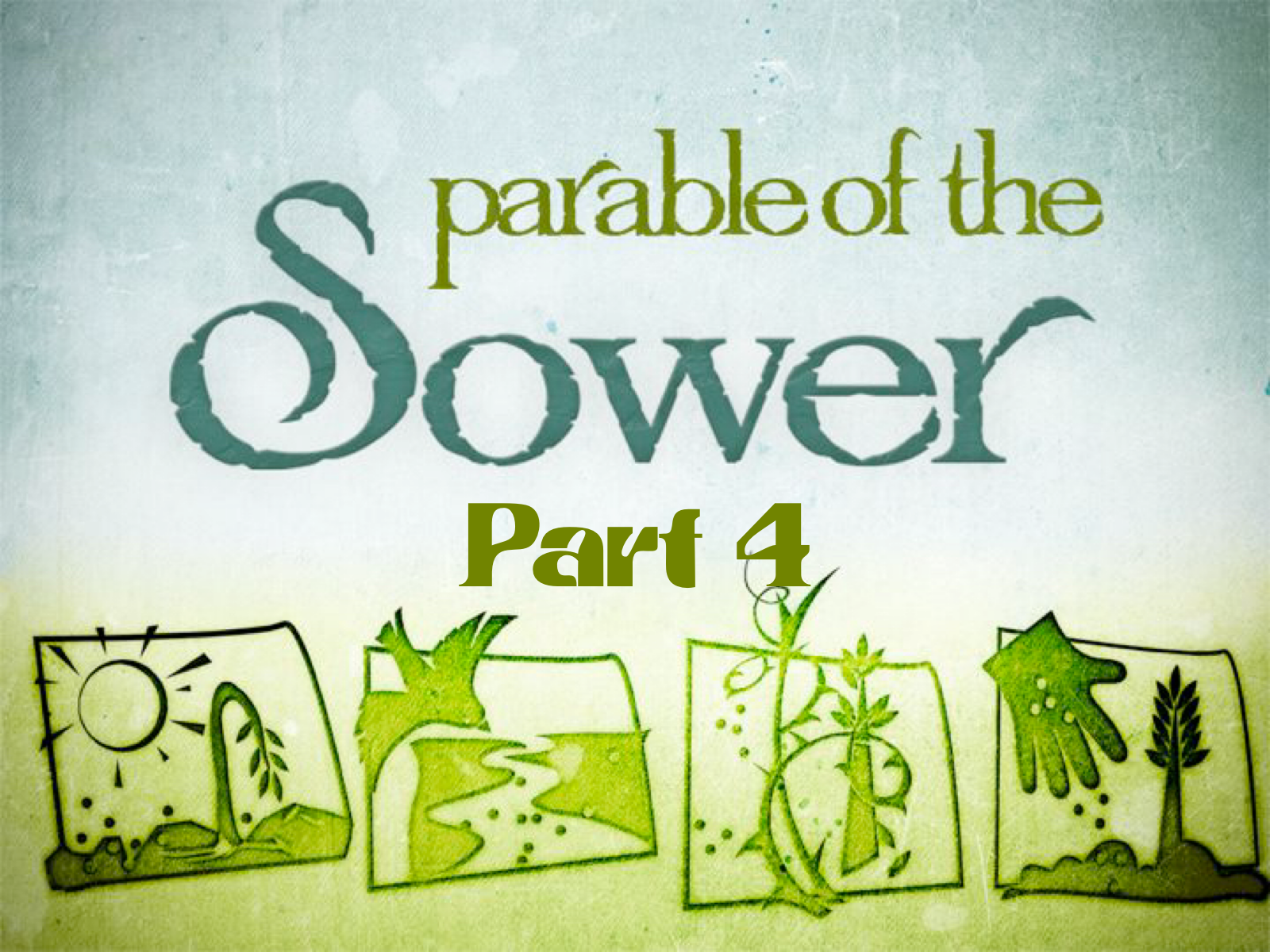 Parable of The Sower – Part 4 – PASTOR DARRYL BAKER
